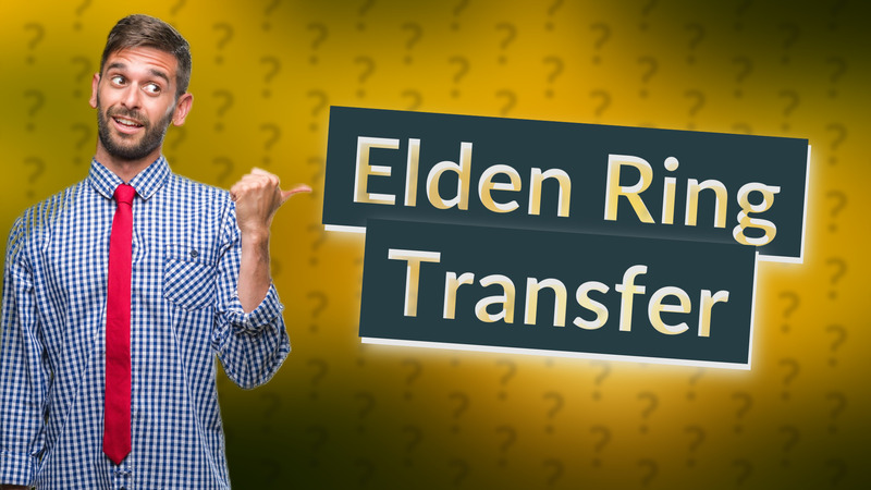 Elden Ring Transfer