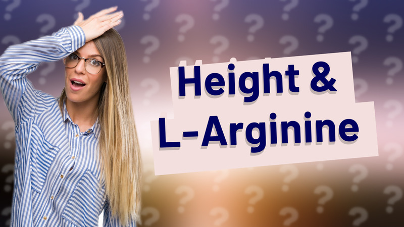 Height & L-Arginine