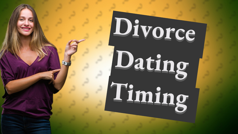 Divorce Dating Timing