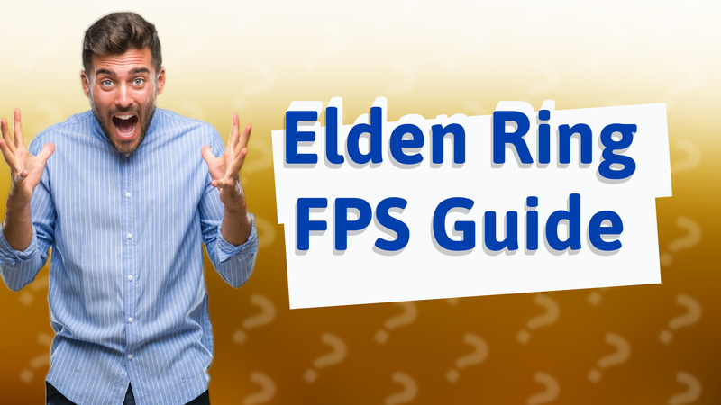 Elden Ring FPS Guide