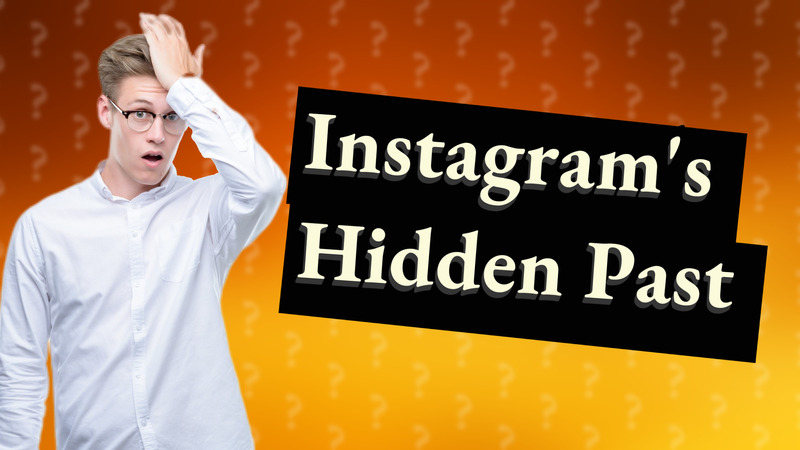 Instagram's Hidden Past