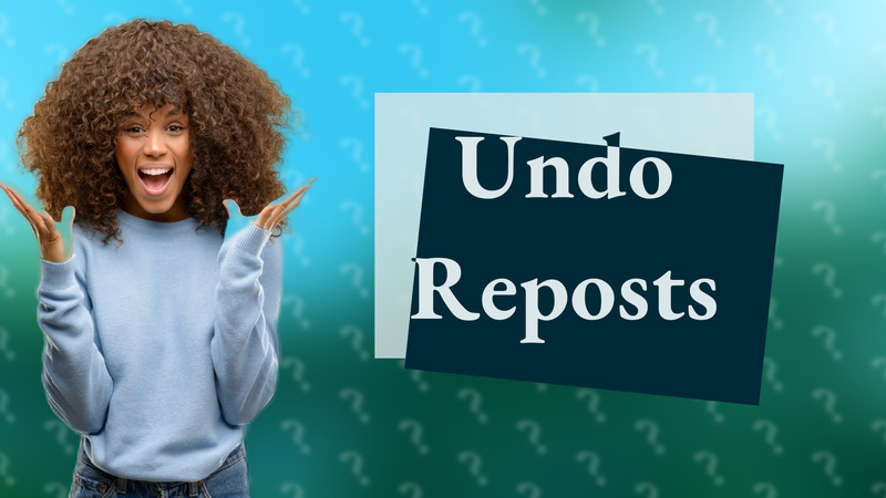 Undo Reposts