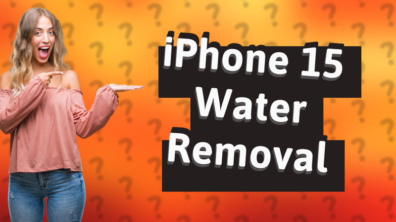 iPhone 15 Water Removal