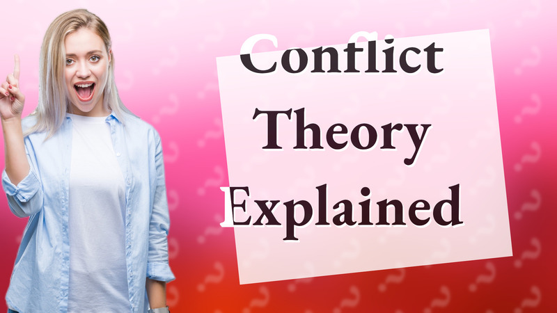 Conflict Theory Explained
