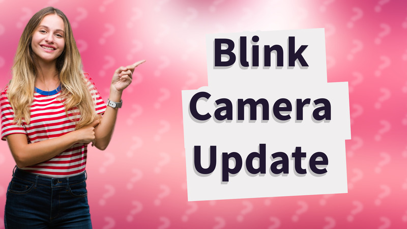 Blink Camera Update