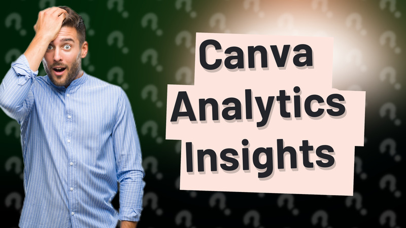 Canva Analytics Insights