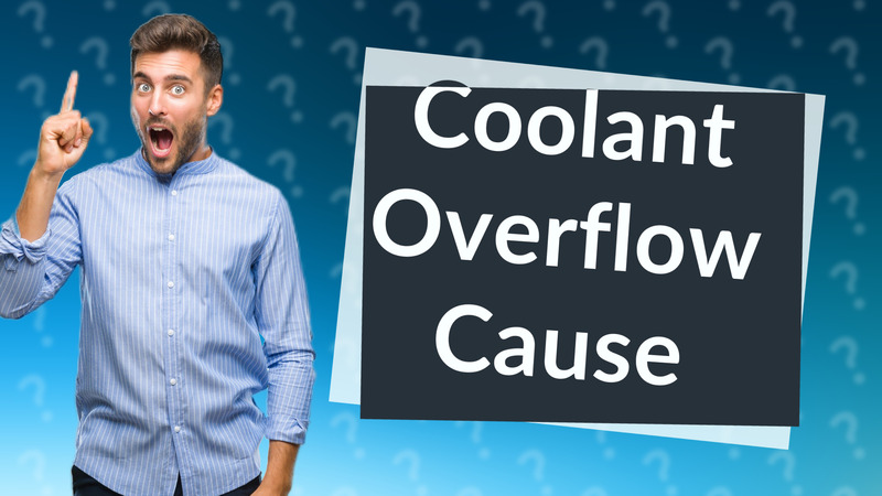 Coolant Overflow Cause