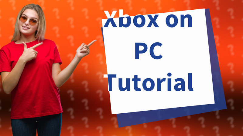 Xbox on PC Tutorial