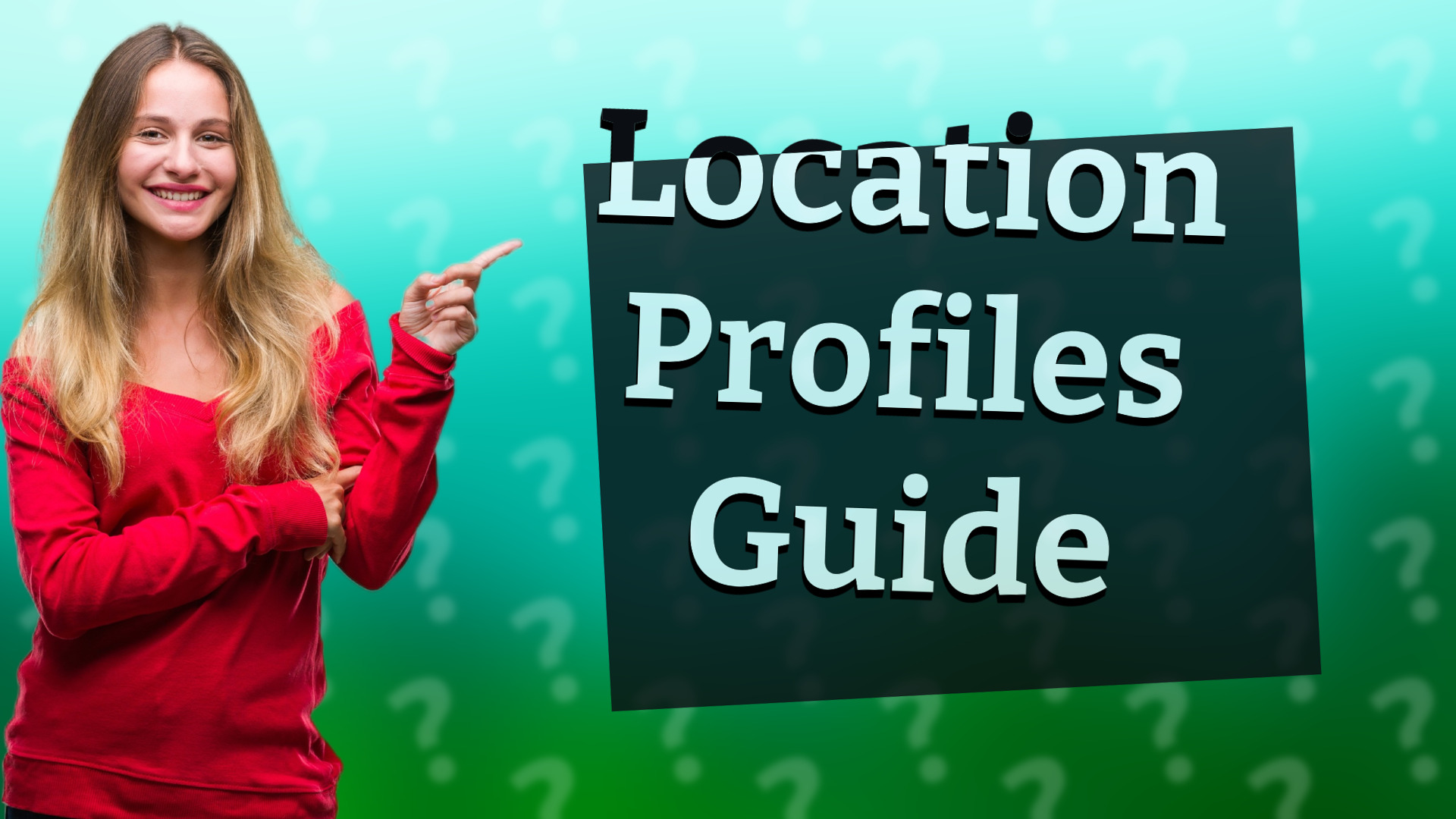 Location Profiles Guide