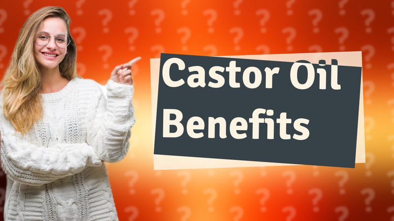 Castor Oil Benefits