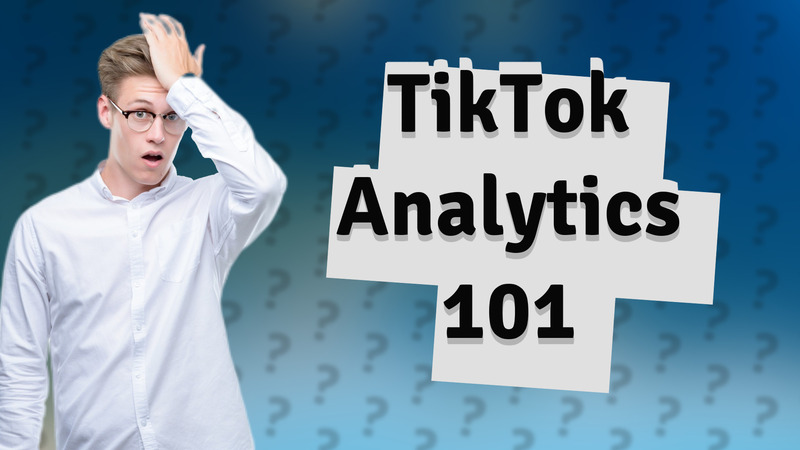 TikTok Analytics 101