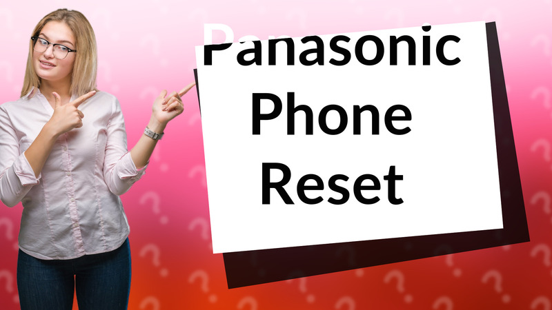 Panasonic Phone Reset