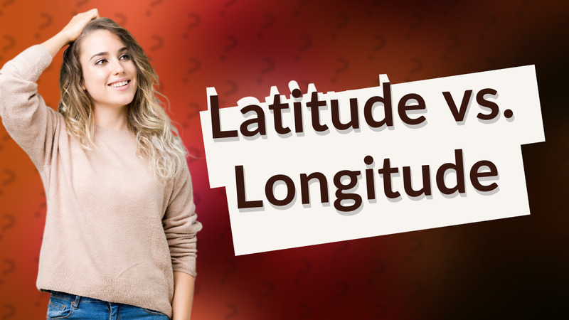 Latitude vs. Longitude