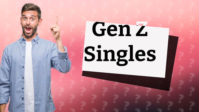 Gen Z Singles