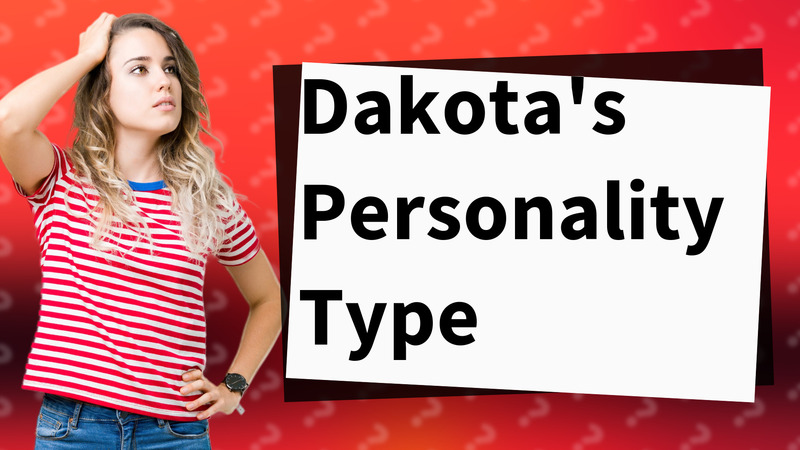 Dakota's Personality Type