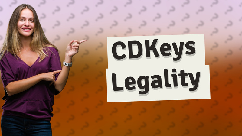 CDKeys Legality