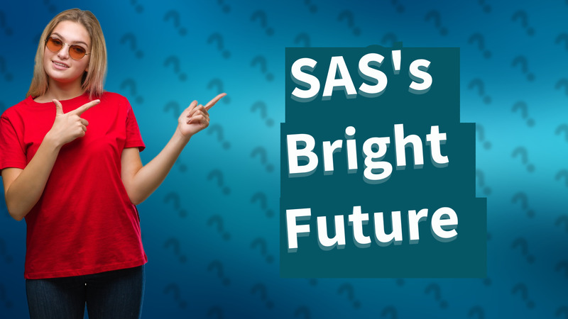SAS's Bright Future
