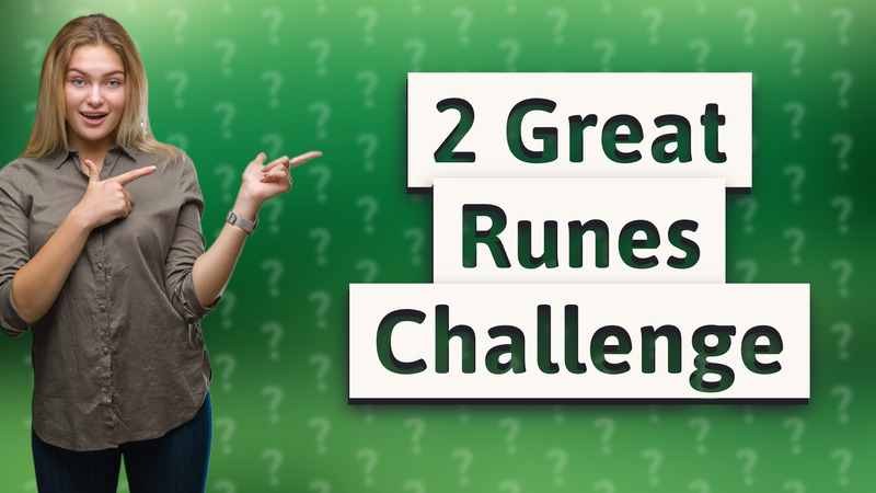 2 Great Runes Challenge