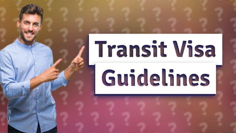 Transit Visa Guidelines