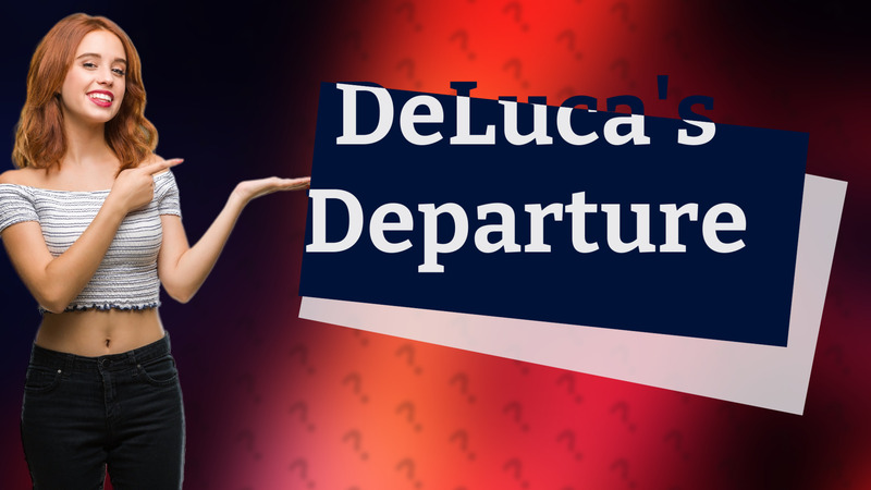 DeLuca's Departure