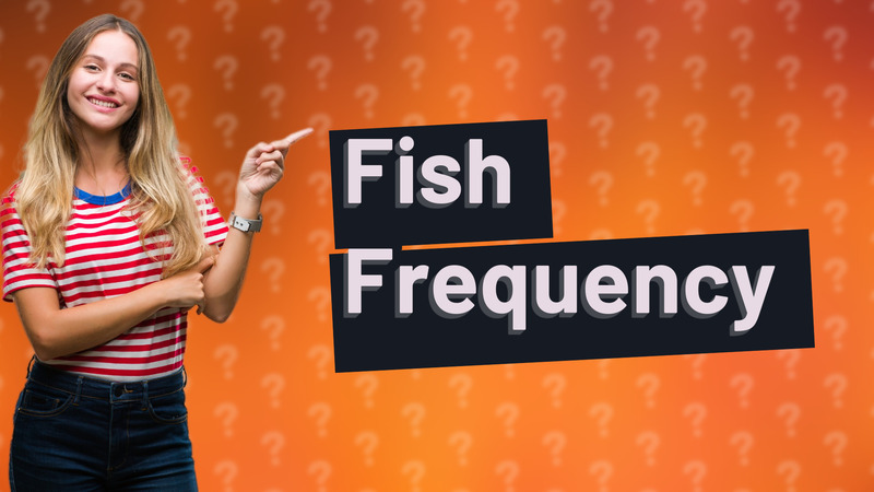 Fish Frequency