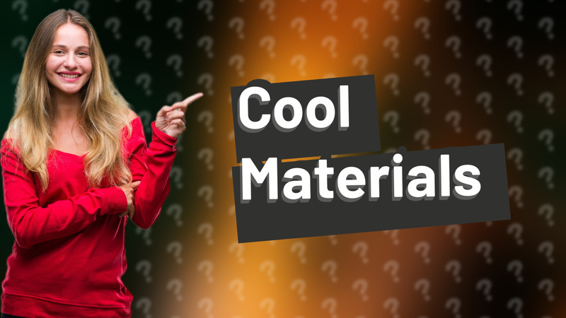 Cool Materials