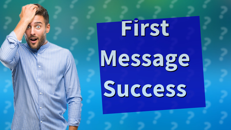 First Message Success