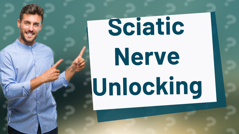 Sciatic Nerve Unlocking