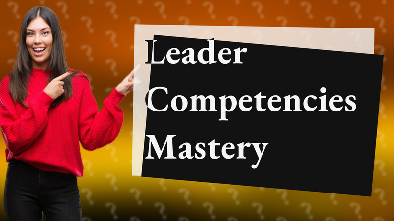 Leader Competencies Mastery