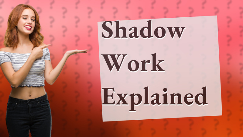 Shadow Work Explained