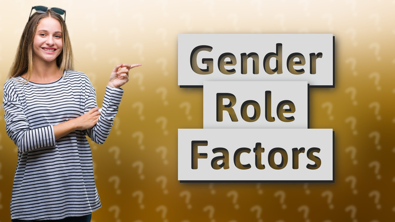 Gender Role Factors