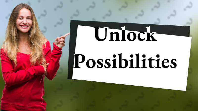 Unlock Possibilities