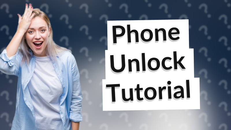 Phone Unlock Tutorial
