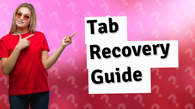 Tab Recovery Guide