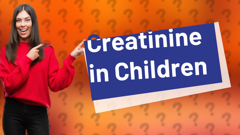 Creatinine in Children