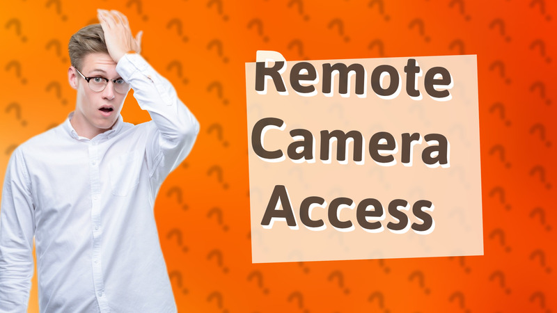 Remote Camera Access