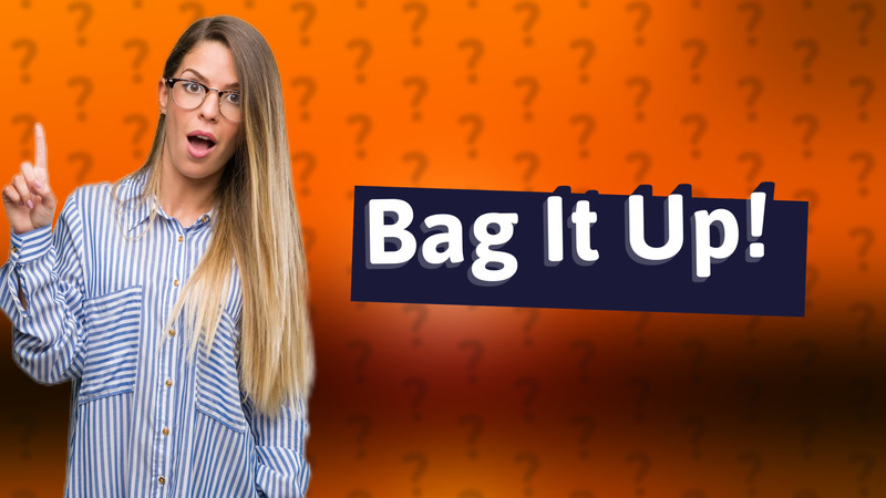 Bag It Up!