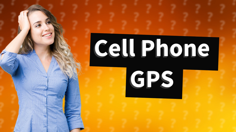 Cell Phone GPS