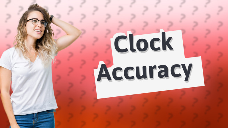 Clock Accuracy