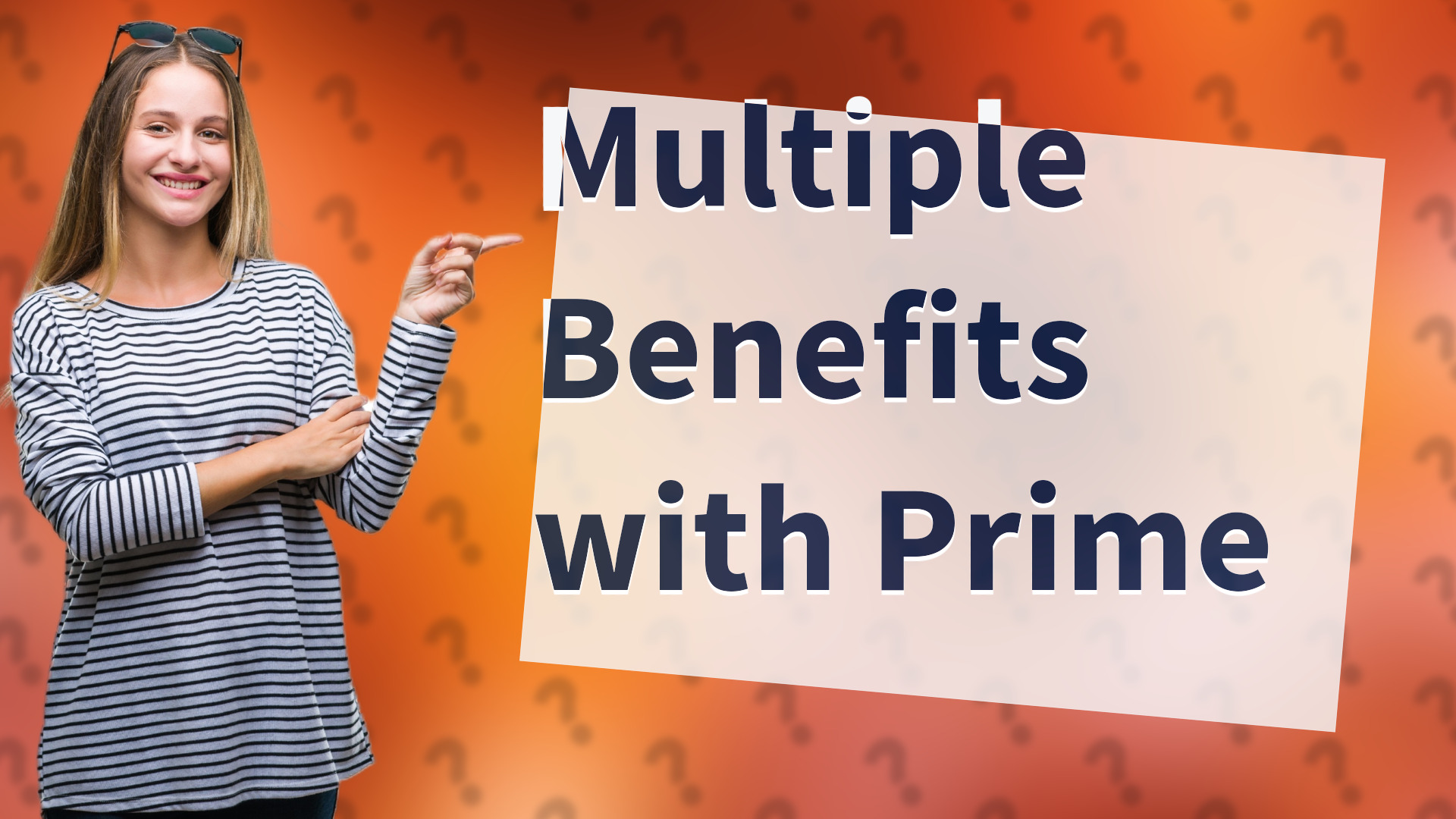 Multiple Benefits with Prime