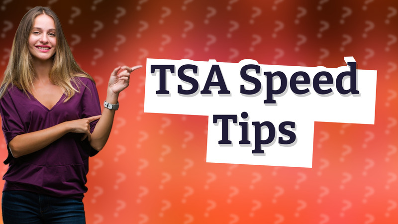 TSA Speed Tips
