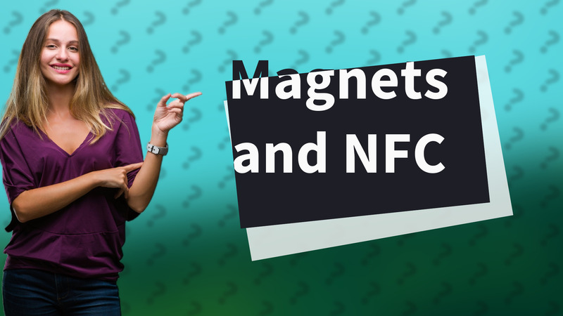Magnets and NFC