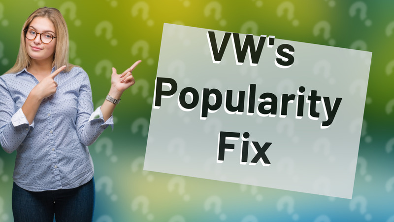 VW's Popularity Fix