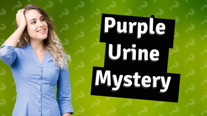 Purple Urine Mystery