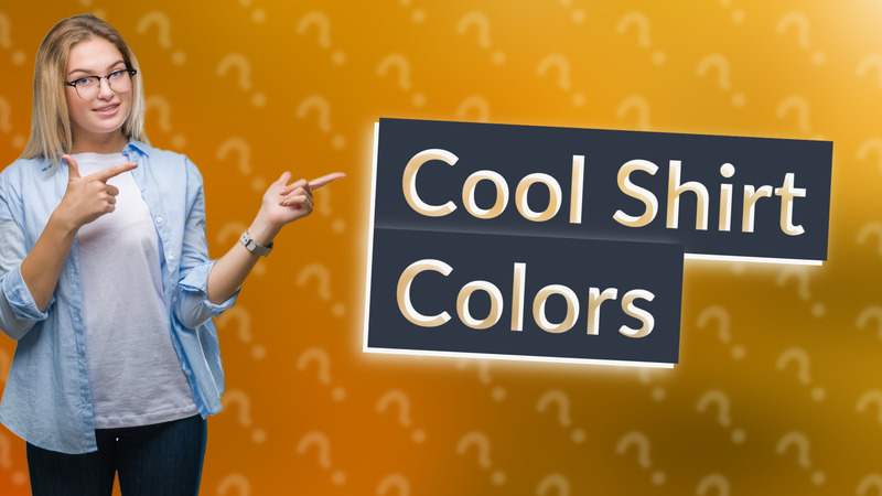 Cool Shirt Colors