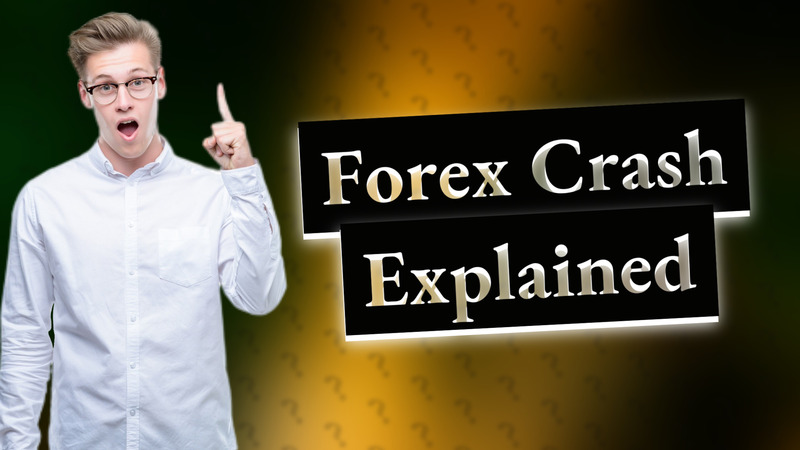 Forex Crash Explained