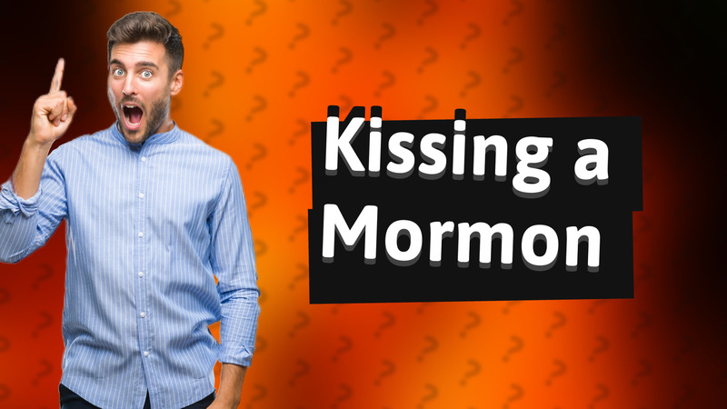 Kissing a Mormon