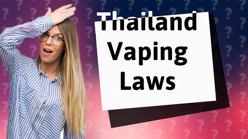 Thailand Vaping Laws