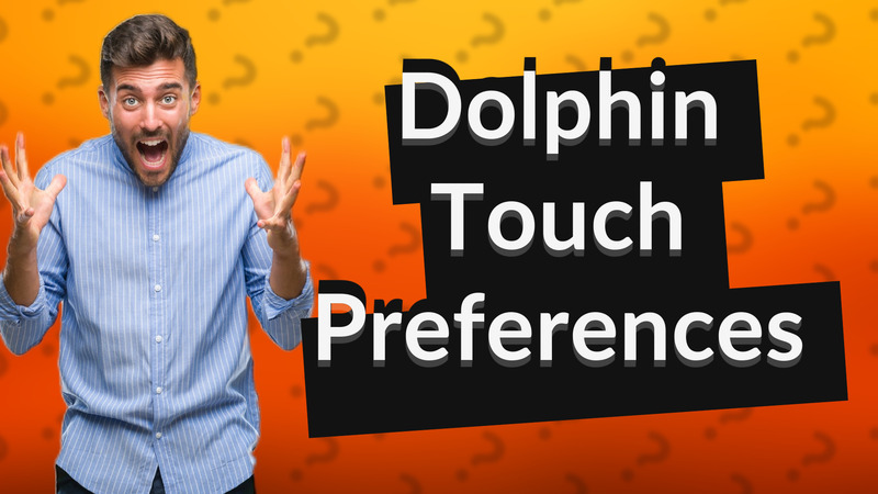 Dolphin Touch Preferences