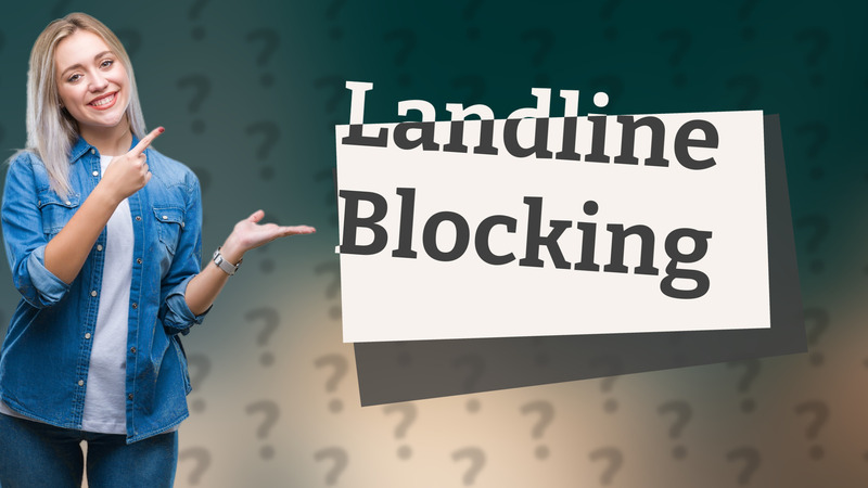Landline Blocking